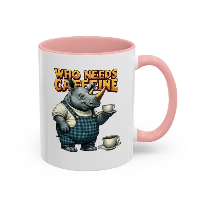 Who needs Caffeine Accent Coffee Mug (11, 15oz) - Image 10