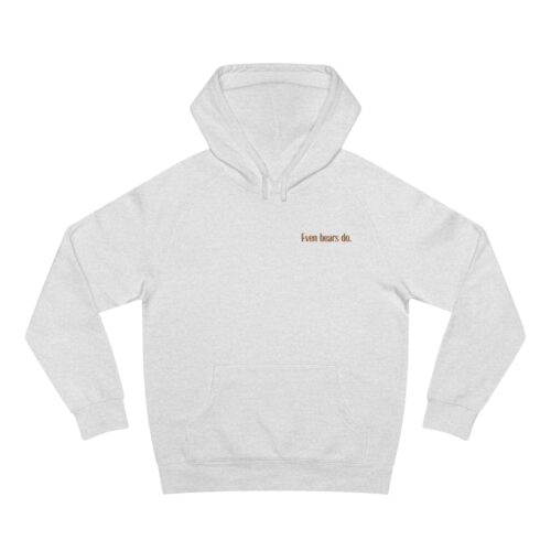 Even bears do Unisex Supply Hoodie