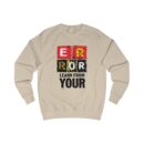 Learn from your error Unisex Sweatshirt