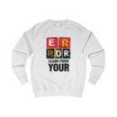 Learn from your error Unisex Sweatshirt
