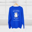I'm high- maintenance Unisex Crewneck Sweatshirt