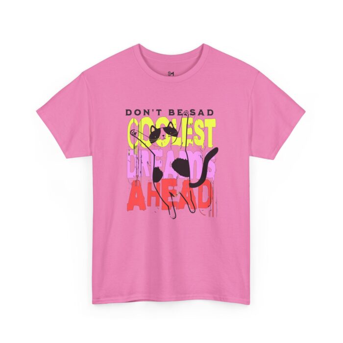 Don't be sad Unisex Heavy Cotton Tee - Image 43