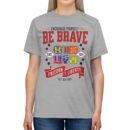 Be brave Unisex Triblend Tee