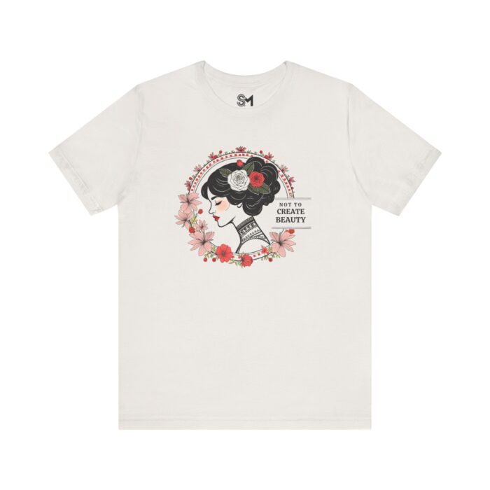 Not to create beauty Unisex Jersey Short Sleeve Tee - Image 17