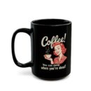 You can sleep when you're die! Black Mug (11oz, 15oz)
