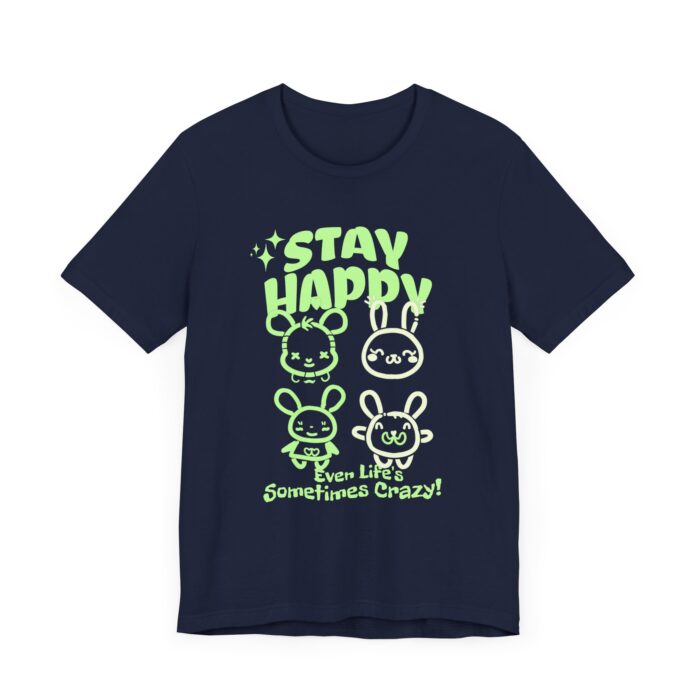 Stay happy Unisex Jersey Short Sleeve Tee - Image 15