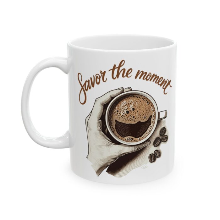 Savor the moment2 Ceramic Mug, (11oz, 15oz) - Image 4
