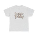I'm legit pretty Unisex Heavy Cotton Tee