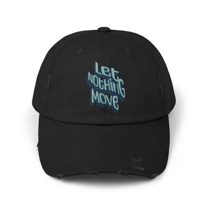 Let nothing move Unisex Distressed Cap