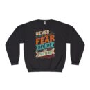 Never let your fear decide your future Unisex NuBlend® Crewneck Sweatshirt
