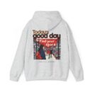 Today's good day Unisex Heavy Blend™ Hooded Sweatshirt