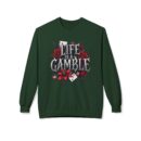 Life is a gamble Unisex Midweight Softstyle Fleece Crewneck Sweatshirt
