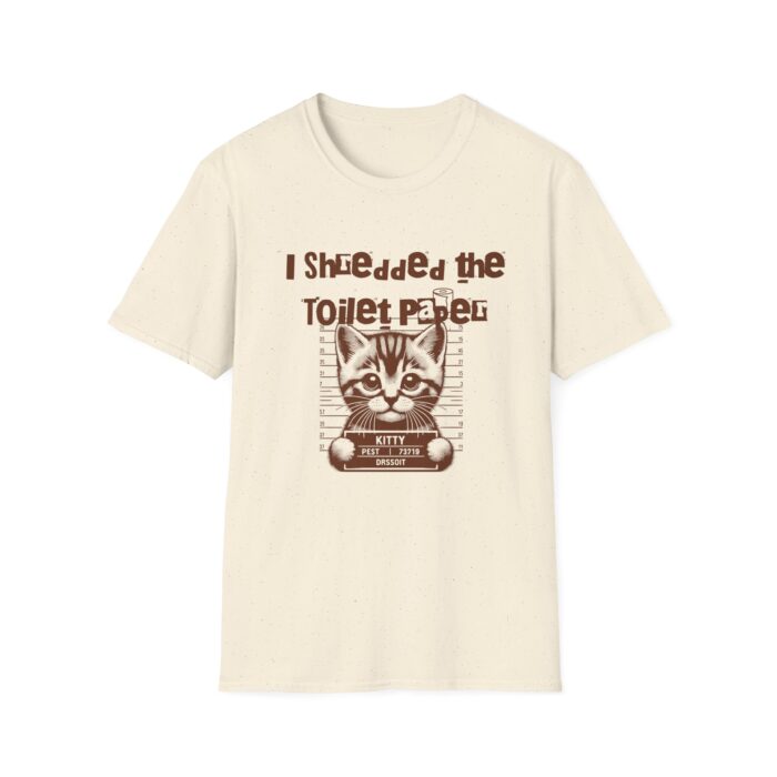 I shredded the toilet paper Unisex Softstyle T-Shirt - Image 5