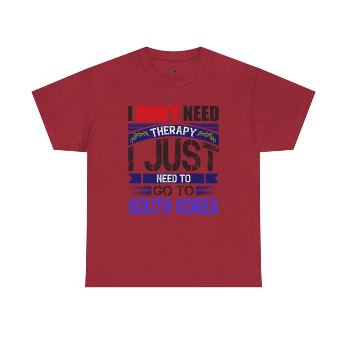 I just need to go to Korea Unisex Heavy Cotton Tee - Image 29