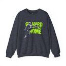 Go hard or go home Unisex Heavy Blend™ Crewneck Sweatshirt