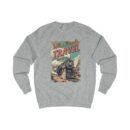 Who needs travel Unisex Sweatshirt