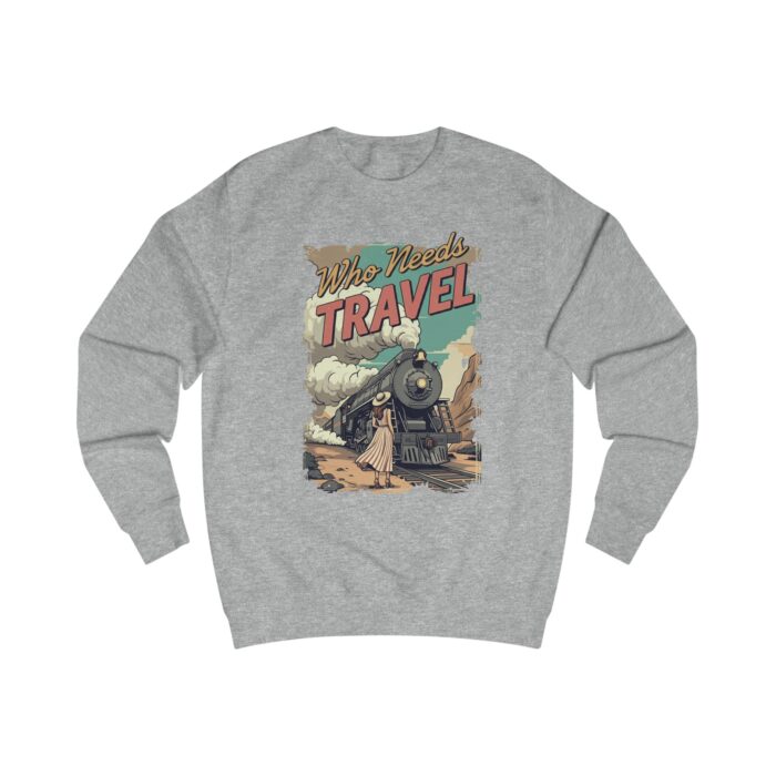 Who needs travel Unisex Sweatshirt - Image 3