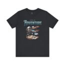 Life is adventure Unisex Jersey Short Sleeve Tee