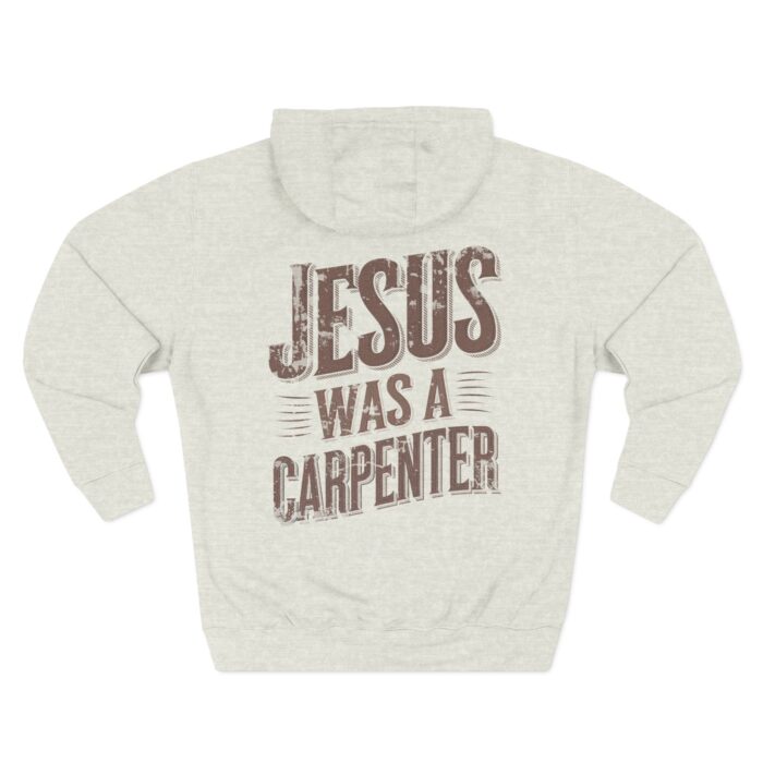 Jesus was a carpenter Three-Panel Fleece Hoodie - Image 26