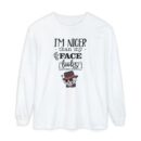 I am nicer than my face looks Unisex Garment-dyed Long Sleeve T-Shirt