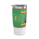 You are stronger than you think Ringneck Tumbler, 20oz