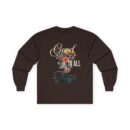 Good in all things Unisex Ultra Cotton Long Sleeve Tee