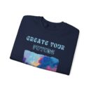 Create your future Unisex Heavy Blend™ Crewneck Sweatshirt