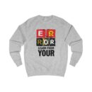 Learn from your error Unisex Sweatshirt