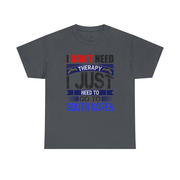 I just need to go to Korea Unisex Heavy Cotton Tee - Image 21