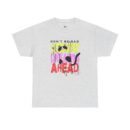 Don't be sad Unisex Heavy Cotton Tee