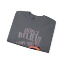 Don't believe what you see Unisex Heavy Blend™ Crewneck Sweatshirt