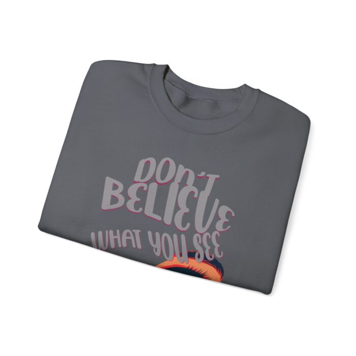 Don't believe what you see Unisex Heavy Blend™ Crewneck Sweatshirt - Image 15