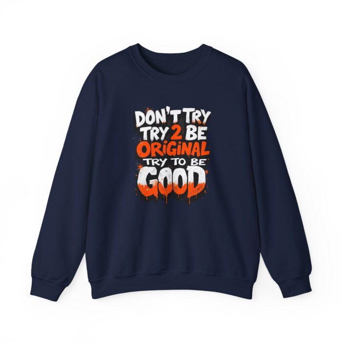 Don’t Try 2 Be Original, Try to Be Good Unisex Heavy Blend™ Crewneck Sweatshirt - Image 9