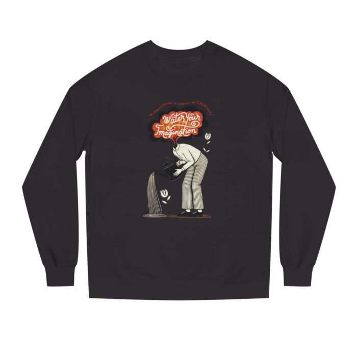 Water Your Imagination Unisex Crew Neck Sweatshirt - Image 13