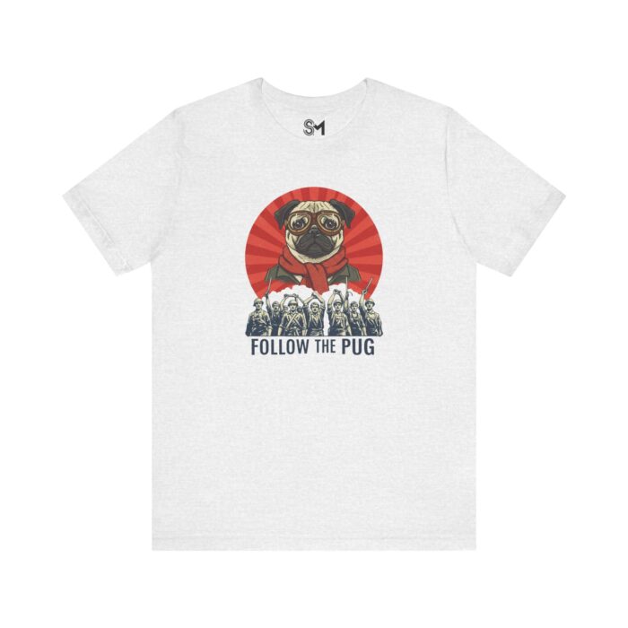 Follow the pug Unisex Jersey Short Sleeve Tee - Image 9
