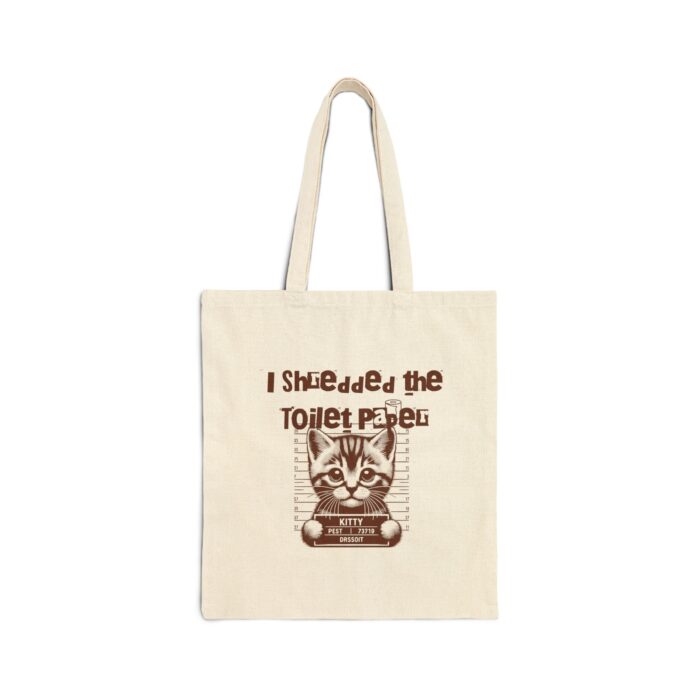 I shredded the toilet paper.Cotton Canvas Tote Bag - Image 2