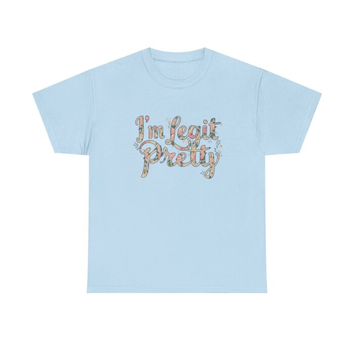 I'm legit pretty Unisex Heavy Cotton Tee - Image 29