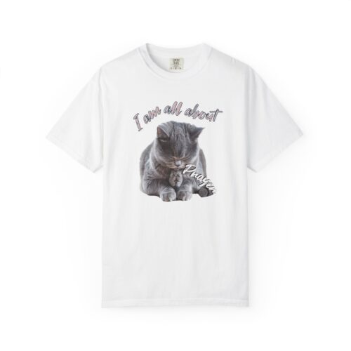 I'm all about prayer Unisex Garment-Dyed T-shirt