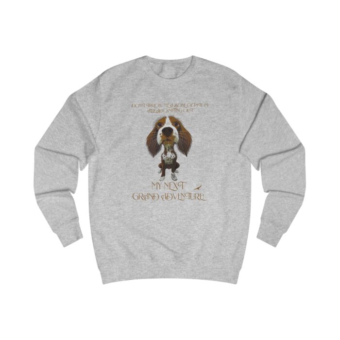 My next grand adventure! Unisex Sweatshirt