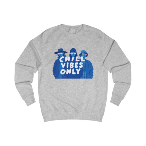 Chill vibes only Unisex Sweatshirt