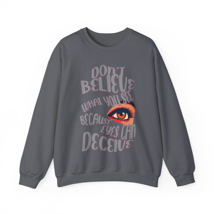 Don't believe what you see Unisex Heavy Blend™ Crewneck Sweatshirt - Image 13