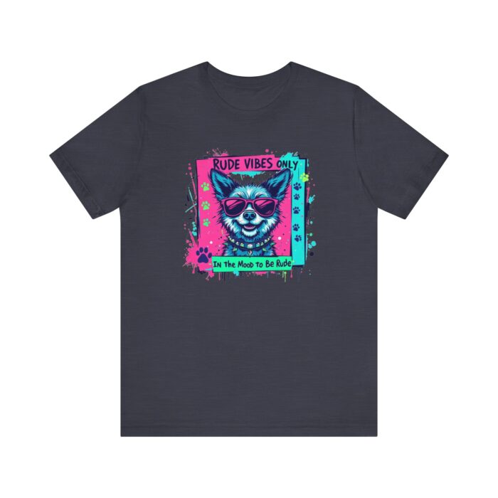 Rude vibes only Unisex Jersey Short Sleeve Tee - Image 21