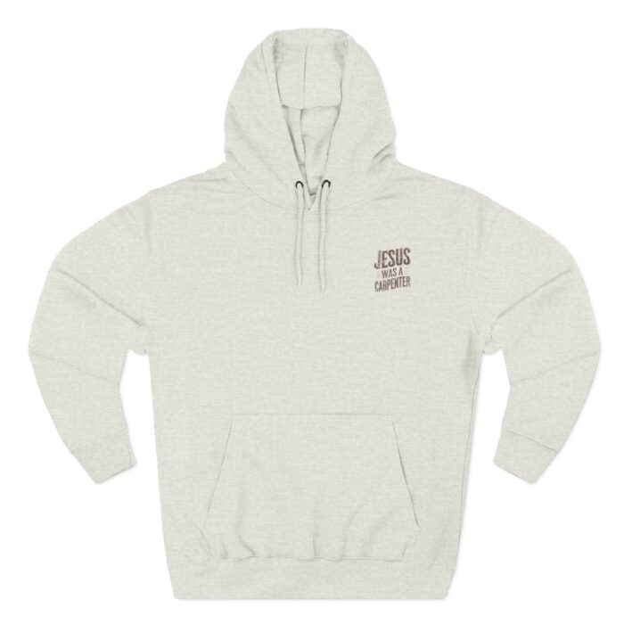 Jesus was a carpenter Three-Panel Fleece Hoodie - Image 25