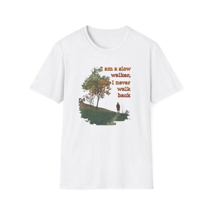 Never walk back Unisex Softstyle T-Shirt