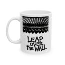 Inspirational Ceramic Mug - Lead Over the Wall - Motivational Coffee Cup