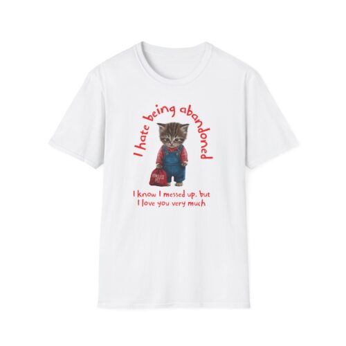 I hate being abandoned Unisex Softstyle T-Shirt