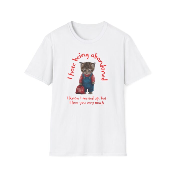 I hate being abandoned Unisex Softstyle T-Shirt