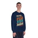 Never let your fear decide your future Unisex NuBlend® Crewneck Sweatshirt