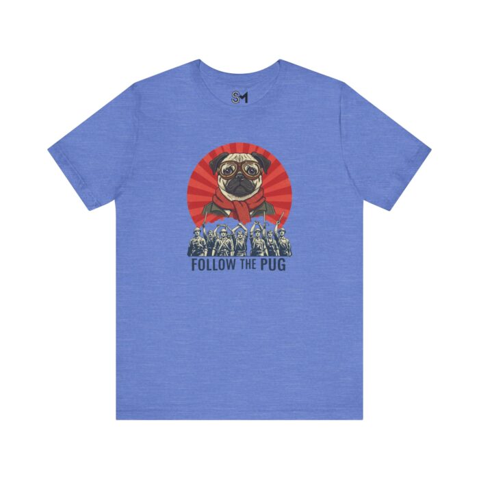 Follow the pug Unisex Jersey Short Sleeve Tee - Image 41
