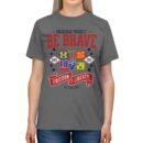 Be brave Unisex Triblend Tee